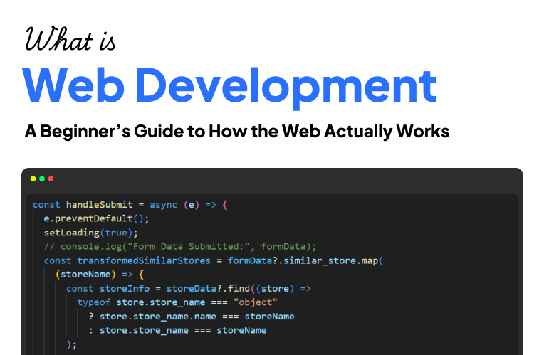 What Is Web Development? A Beginner’s Guide to How the Web Actually Works